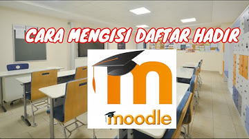 CARA MENGISI DAFTAR HADIR (ABSENSI) DI APLIKASI PEMBELAJARAN MOODLE