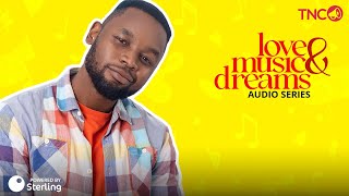 Love Music And Dreams Audio Drama Series Episode 1