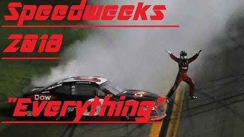 Speedweeks 2018 Compilation - Everything