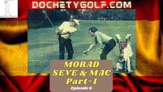 MORAD Seve & Mac Part 1- Ep. 6.0