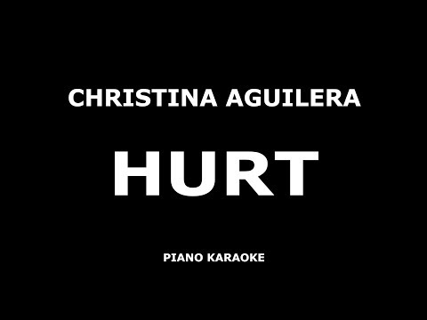 Christina Aguilera - Hurt - Piano Karaoke