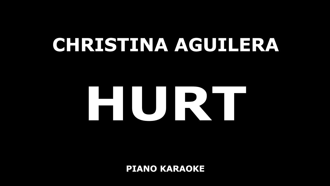 Hurt aguilera текст. Hurt караоке. Christina Aguilera hurt. You Lost me Christina Aguilera караоке.