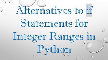 Alternatives to if Statements for Integer Ranges in Python