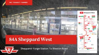 REDO - TTC 84A Sheppard West - Sheppard-Yonge Station To Weston Road - Full Route