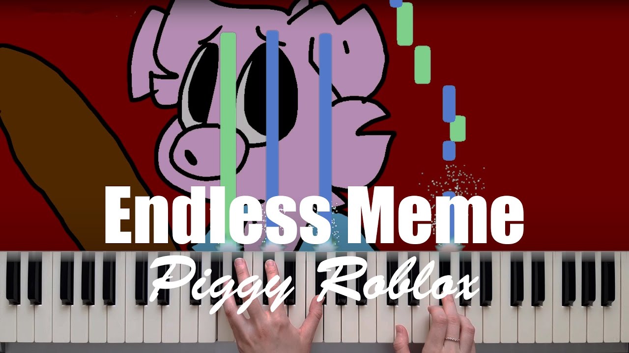 Endless Meme Piggy Roblox Piano Cover Youtube