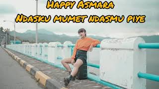 Happy Asmara - Ndasku Mumet Ndasmu Piye (Lirik)