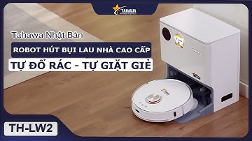 CÙNG XEM Ở ROBOT HÚT BỤI LAU NHÀ TỰ GIẶT GIẺ, ĐỔ RÁC TAHAWA NHẬT BẢN TH-LW2