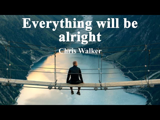 Christ Walker - Everything will be alright (Lyrics) Contemporary Christian song 2022 class=