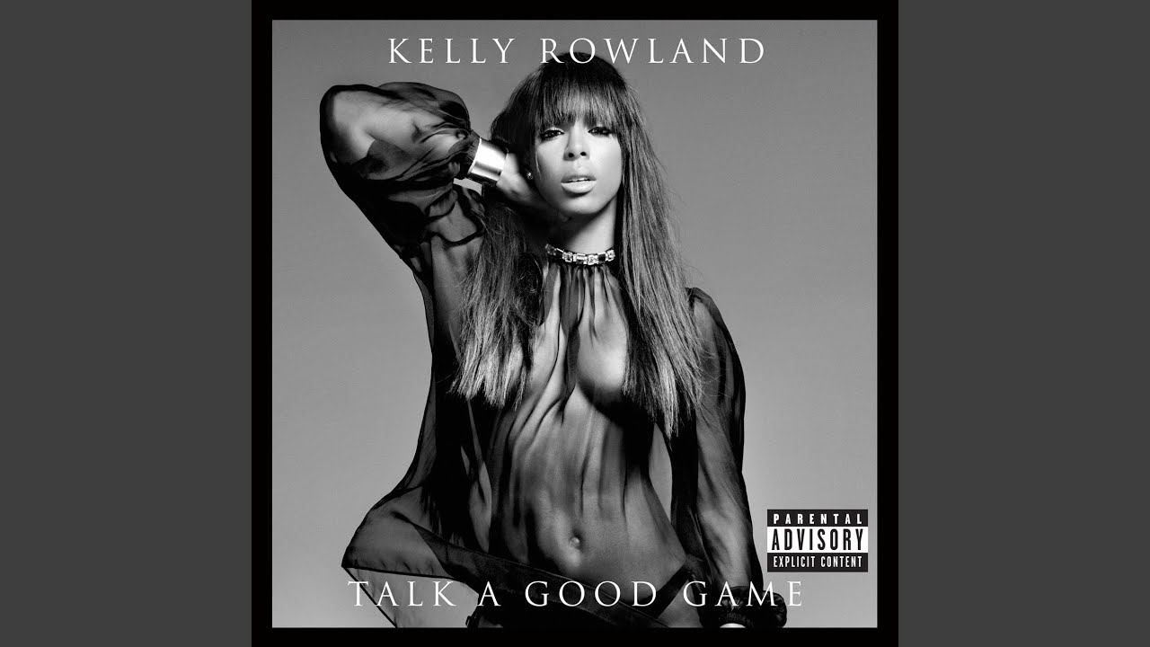talk a good game kelly rowland kevin cossom talk a good game kelly rowland kevin cossom