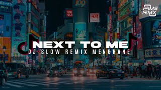 Dj Next To Me  Slow Remix Mengkane fimsrmx