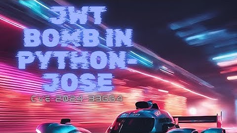 JWT Bomb in Python-Jose (CVE-2024-33664)