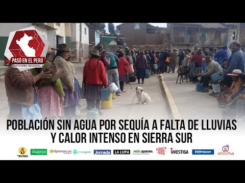 Población sin agua por sequía a falta de lluvias y calor intenso en sierra sur | Pasó en el Perú