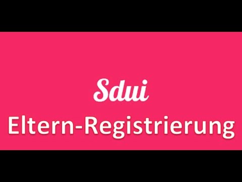 Sdui - Wie registrieren sich Eltern?