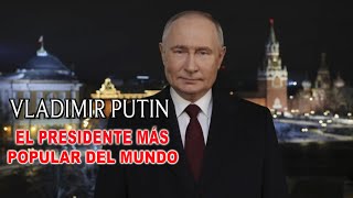 VLADIMIR PUTIN EL PRESIDENTE MÁS POPULAR DEL MUNDO