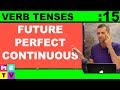 Future Perfect Continuous Verb Tense