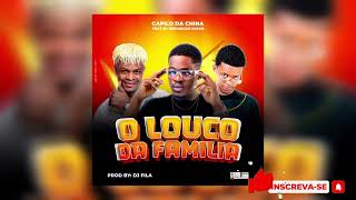 Capilo Da China Feat Dj Reginaldo Diogo O Louco Da Famlia prod Dj Fila