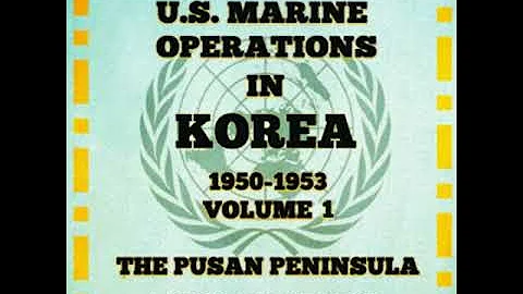 U. S. Marine Operations in Korea 1950–1953 - Volume I The Pusan Perimeter by Lynn Montross Part 1/2 - DayDayNews