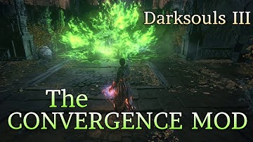 BEST Dark Souls 3 Mod EVER? The Convergence v.1.6.3