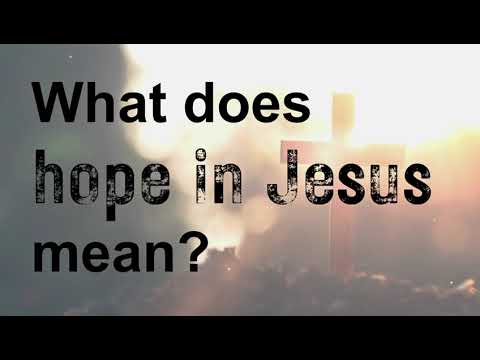 What does hope in Jesus mean?