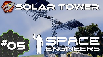 Solar Tower - Space Engineers #05