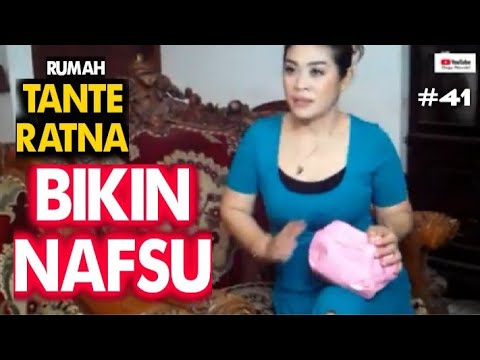 RUMAH TANTE RATNA | Bikin Nafsu Saja ( Eps 41 )