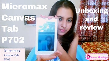 Micromax Canvas Tab P702 - Unboxing