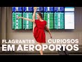 Flagrantes curiosos em aeroportos  minuto turismo  caa viagens