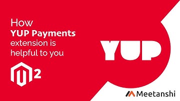 Magento 2 YUP Payments by Meetanshi