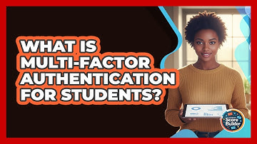 What Is Multi-factor Authentication For Students? - Student Score Builder