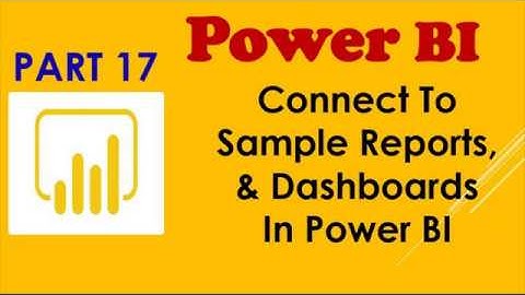 Power Platform : How To Connect To Sample Reports & Dashboards In Power BI ?