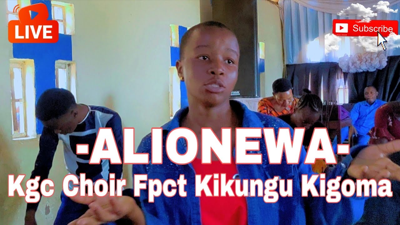 Alionewa live Kgc Choir Fpct Kikungu Kigoma official video Hd 4k - YouTube