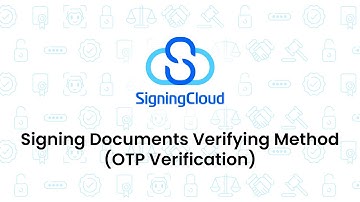 SigningCloud Tutorial : Signing Documents Verifying Method (OTP Verification)