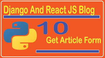10. Get Article In A Form - Django And React JS Blog