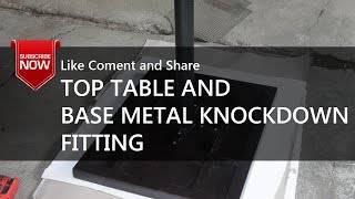 Knock Down Fitting Top Table and Base Metal