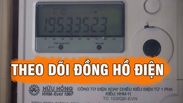 Công tơ điện tử - Cách theo dõi lượng điện tiêu thụ hàng ngày