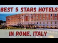 Top 10 best 5 stars hotels in Rome, Italy sorted by Rating Guests