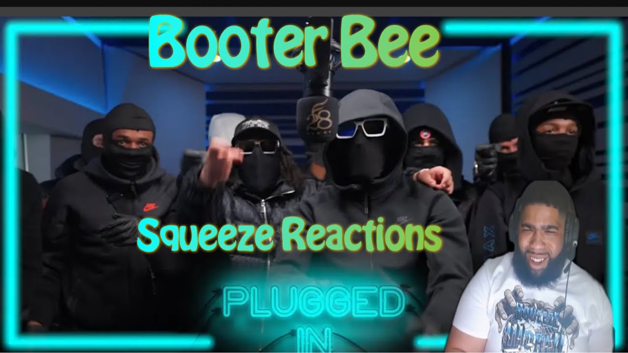 Booter Bee- Plugged In w/ Fumez The Engineer | Squeeze Reaction