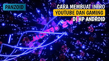 Cara Membuat Intro 3D Panzoid Di Hp Android | Cara Membuat intro youtube TUTORIAL PANZIOD