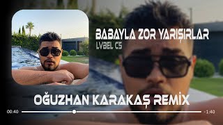 Babayla Zor Yarışırlar - Lvbel C5 (Oğuzhan Karakaş Remix) Tak Tak Tak Tak Kapıda Kim Var