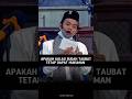 Apakah Kalau Sudah Taubat Tetap Dapat Hukuman ?? #uas #ustadabdussomad