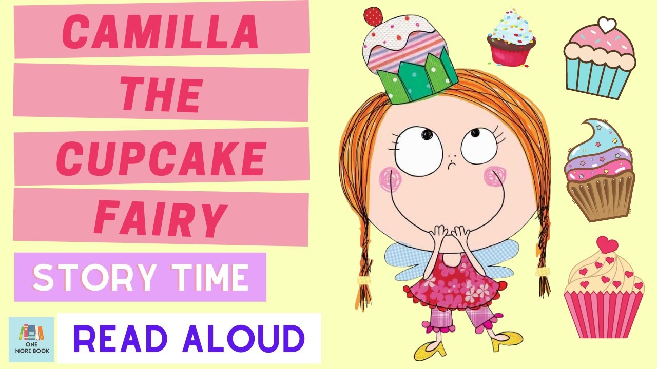 Camilla The Cupcake Fairy | Story Time for Kids with One More Book