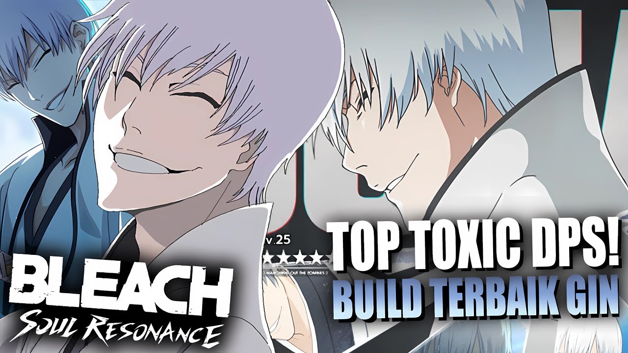 TOP TOXIC DPS! BUILD GUIDE GIN TERBAIK! BEST TEAMS, STAMPS & ROTATIONS! - BLEACH: SOUL RESONANCE