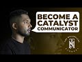 BECOMING A CATALYST COMMUNICATOR - Sashin Govender