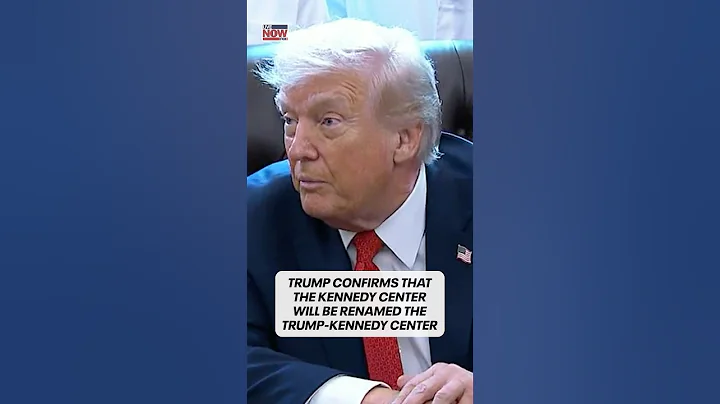 Trump confirms Kennedy Center will be partially renamed after him