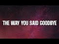 Jack Savoretti The Way You Said Goodbye Lyrics mp3