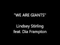 "We Are Giants" - Lindsey Stirling feat. Dia Frampton - lyric video