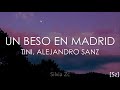 TINI, Alejandro Sanz - Un Beso En Madrid (Letra)