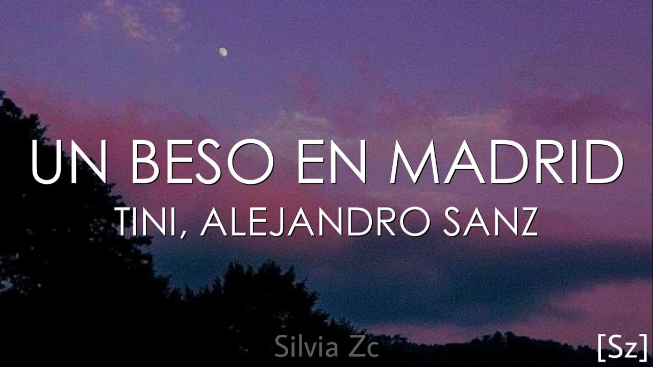 TINI, Alejandro Sanz - Un Beso En Madrid (Letra) Chords - Chordify
