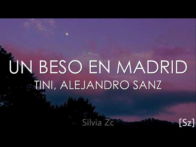 TINI, Alejandro Sanz - Un Beso En Madrid (Letra) class=