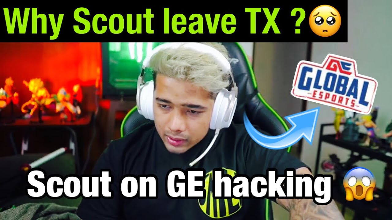 Why Scout Leave TX LINEUP🥺| Scout on GE hacking 😱